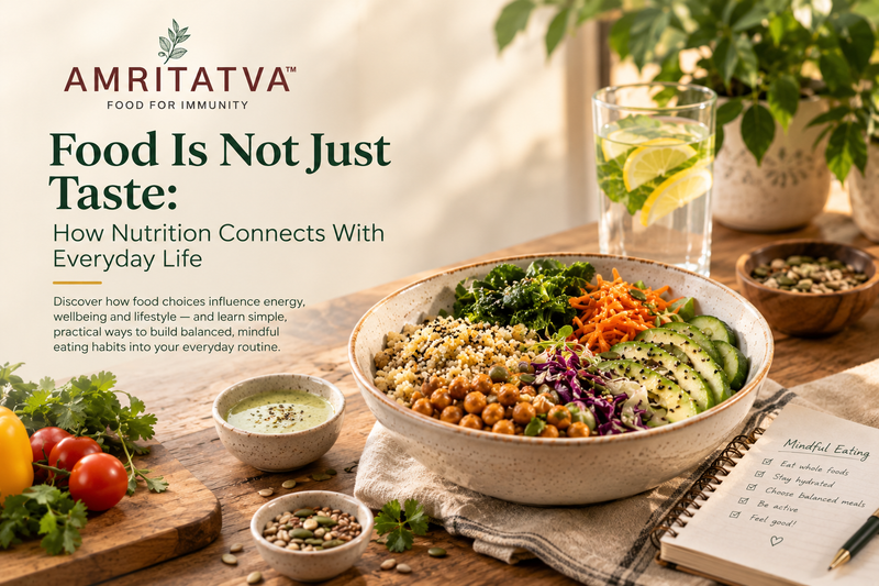 Food Is Not Just Taste: How Nutrition Connects With Everyday Life