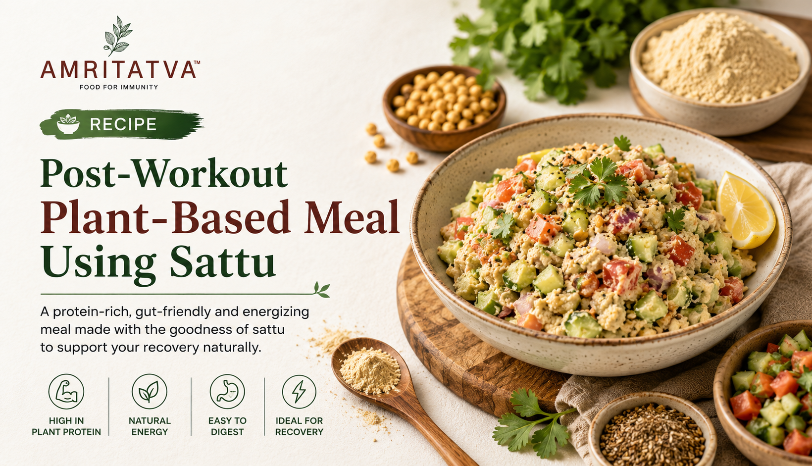 Post-workout plant-based meal with Amritatva sattu — high protein, no whey, easy to digest