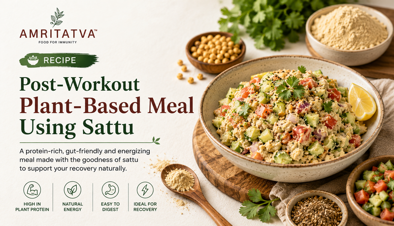 Post-workout plant-based meal with Amritatva sattu — high protein, no whey, easy to digest